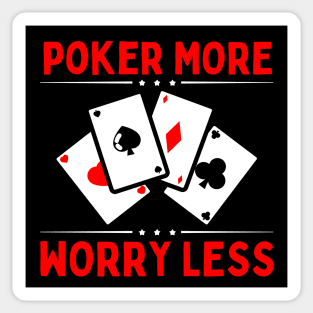 Poker More Worry Less Sticker